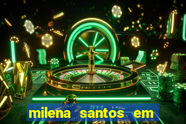 milena santos em vizinhas gostosas